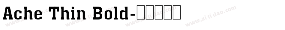 Ache Thin Bold字体转换